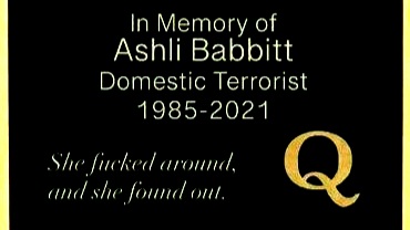 In memory of Ashli Babbitt, Domestic Terrorist, 1985-2021