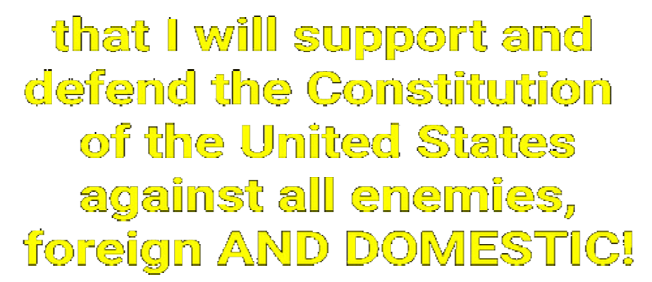 against all enemies, foreign AND DOMESTIC!