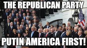 Republicans Putin America First.