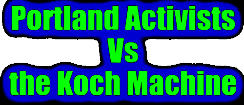 Portland Activists vs the Koch Machine